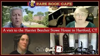 🔴  RBC CB 83:    A visit to the Harriet Beecher Stowe House in Connecticut