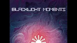 Blacklight Moments (Full Compilation)