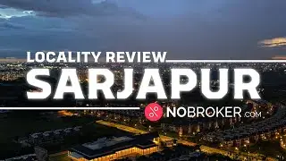 Sarjapur, Bangalore Review: Connectivity, Property Prices, and More