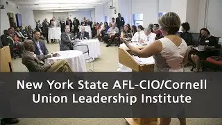 New York State AFL-CIO/Cornell Union Leadership Institute