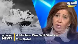 Layla Abd El Latif Reveals Shocking News: A Nuclear War Will Start on This Date!