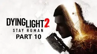 Dying Light 2 Walkthrough Part 10 Jack Matt PC 4K