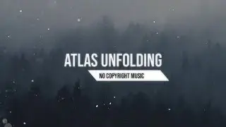 Atlas Unfolding Epic Orchestral No Copyright Music