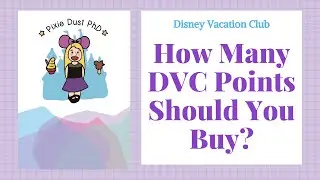 How Many Points To Buy on Your First Disney Vacation Club Contract? | DVC Points Considerations