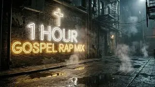 1 Hour Christian Rap  Gospel, Faith & Victory