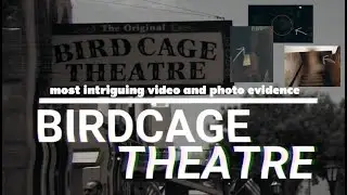 Paranormal Evidence at The Birdcage Theatre in Tombstone, AZ