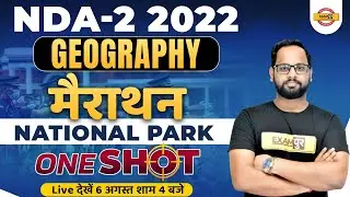NDA 2 2022 | Geography Marathon Class | National Park | By Avinash Sir | Defence Exampur