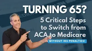5 Critical Steps to Switch from ACA to Medicare (Without IRS Penalties)