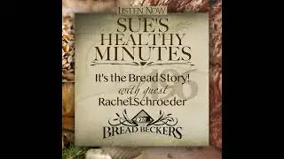 196: It's the Bread Story, with guest, Rachel Schroeder