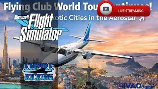 ✈️ Flying Club World Tour Continues! ✈️|😱Aerostar Adventure😱 |📡IVAO📡| 🔥Let&rsquo;s Go!🔥