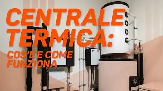 Cos'&egrave; e come funziona una centrale termica