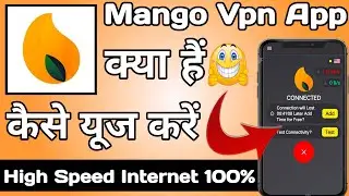 Mango Vpn App || Mango Vpn App kaise Use kare || How to Use Mango Vpn App || Mango Vpn