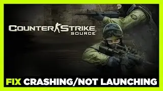 How to FIX Counter Strike Source Crashing / Not Launching!
