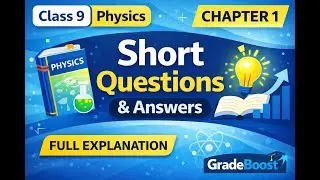 Class 9 Physics Chapter 1 Short Questions with Answers | Physics 9th | GradeBoost