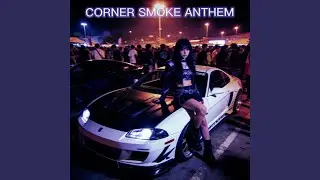 Corner Smoke Anthem