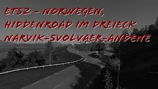 ETS2 - Norwegen, Hiddenroad, Dreieck Narvik/Svolvaer/Andene