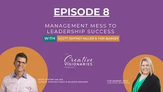 Ep 8: Management Mess to Leadership Success with Scott Jeffrey Miller