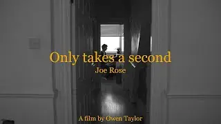 Joe Rose | Only Takes a second | Official Music Video