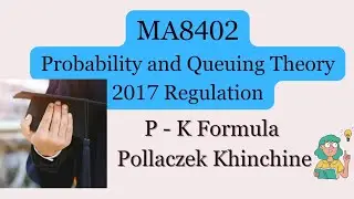 P-K Formula | Queuing Theory  | Pollaczek Khinchine Concept | Non Markov Method 