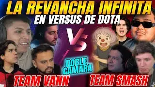 😲LA REVANCHA INFINITA | SMASH, LEO vs VANN, IWO🔴DOBLE CÁMARA😲TEAM SMASH vs TEAM VANN