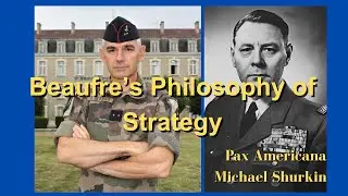 Part 1/2: Interview with General Herv&eacute; Pierre on Beaufre and Philosophy