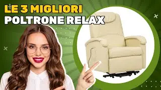 Le 3 migliori poltrone relax 2025: come ho testato e selezionato il meglio