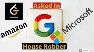 Google,Amazon Interview Question -House Robber Leetcode-198 **First Must See The Video Description**