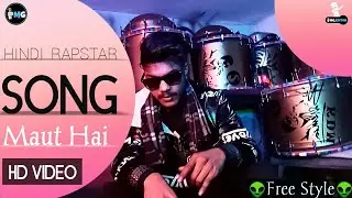 Song Maut Hai HD Video Free Style | Hindi Rapstar & Captain Brain & AB Rappar | MG Editor Presenting