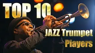 10 Jazz Trumpet Players Every Trumpet Player Should Know