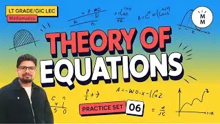 LT GRADE / GIC LEC 08| THEORY OF EQUATIONS (PYQ) |  BY MANISH SIR