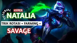 Natalia hyper Carry Cara Rotasi + Farming Mudah Dapat Savage | Tutorial Natalia Top 1 global 2021