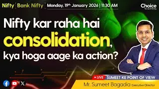 Nifty & Bank Nifty Prediction For Today (19th January 2026) - By Mr. Sumeet Bagadia | Choice