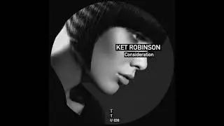 Ket Robinson - Thank You For Your Consideration [ITU036]