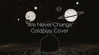 We Never Change - Cover