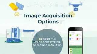 Acquisition options, Episode 5: Drone phenotyping - Speed and resolution