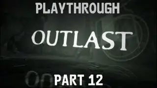 Outlast Playthrough // Nun bin ich der... // Part 12 [GERMAN]