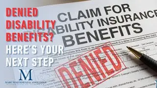 Have You Been Denied Disability Benefits? Here&rsquo;s What to Do Next