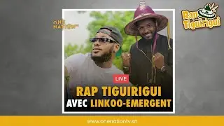 🔴 Replay: Rap Tiguirigui avec Linkoo Emergent