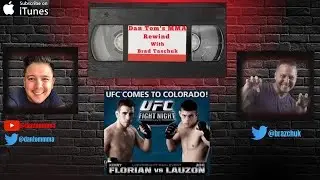 UFC Fight Night 13: Florian vs. Lauzon rewatch with Dan Tom and Brad Taschuk | Dan Tom's MMA Rewind