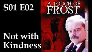 A Touch of Frost S01E02 - Not with Kindness / full episode