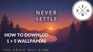 How To Download One Plus 5 NEVER SETTLE Wallpapers