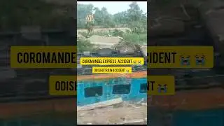 Coromandel Express Accident 🚂🚂|| Odisha Train Accident 😭😭#shorts #viral #trending