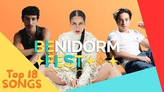 Benidorm Fest 2026-TOP 18 SONGS-Spain Eurovision 🇪🇸
