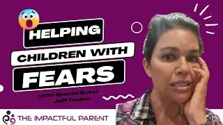 Helping Young Children With Fears