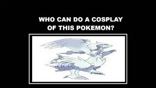 New Pok&eacute;mon Cosplay Requests By ChaoEmperor Reshiram (From Our Empire Today Ideas)