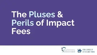 The Pluses and Perils of Impact Fees