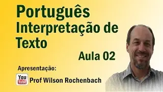 Interpretação de Texto - Aula 02 (O que é compreensão? O que é interpretação?)