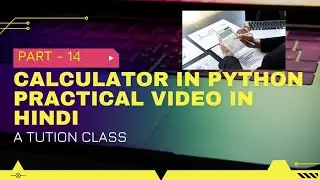 PYTHON Calculator - practical video in hindi  #practical #calculator #pythonprogramming