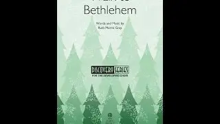 Walk to Bethlehem (3-Part Mixed Choir) - by Ruth Morris Gray