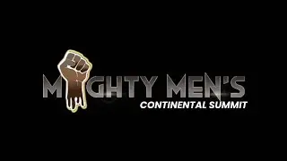 MIGHTY MEN CONTINENTAL SUMMIT 2021 || LAST SESSION